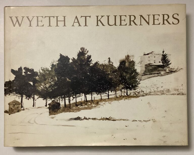 Wyeth at Kuerners" by Betsy J. Wyeth, 1976 hardcover illustrated art book in dust jacket - ISBN 0395219906